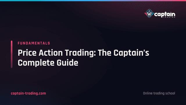 Price Action Trading: The Captain’s Complete Guide