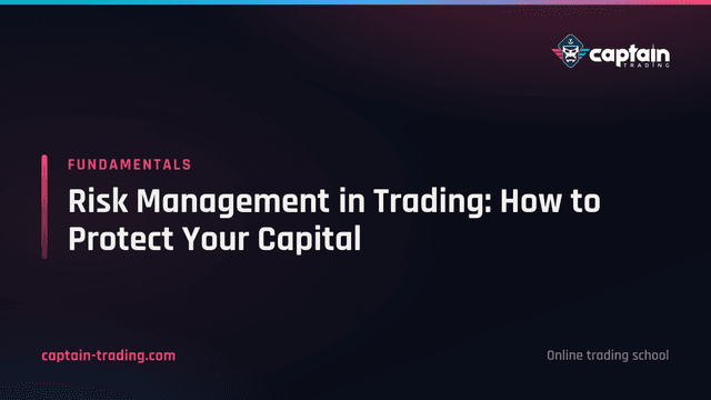 Risk Management in Trading: How to Protect Your Capital