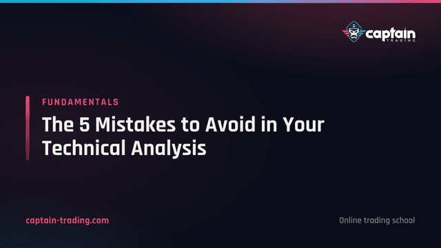 The 5 Mistakes to Avoid in Your Technical Analysis