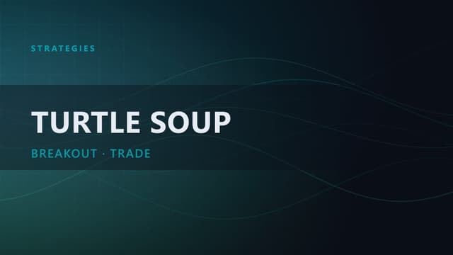 Turtle Soup: Trading False Breakouts Explained