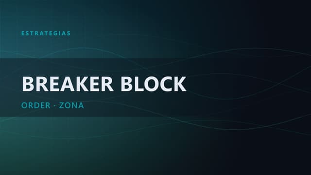 Breaker Block: la guía completa (validez, estrategia)