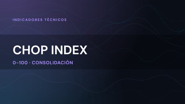 Chop Index (Choppiness Index): detectar rango y tendencia