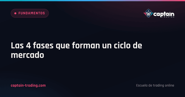 Las 4 fases que forman un ciclo de mercado