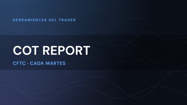Informe COT (Commitments of Traders): la guía completa