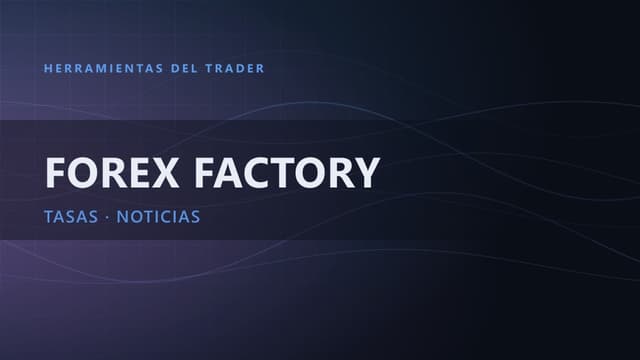 Forex Factory: la guía de Captain Trading