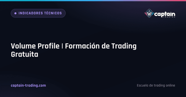 Volume Profile | Formación de Trading Gratuita