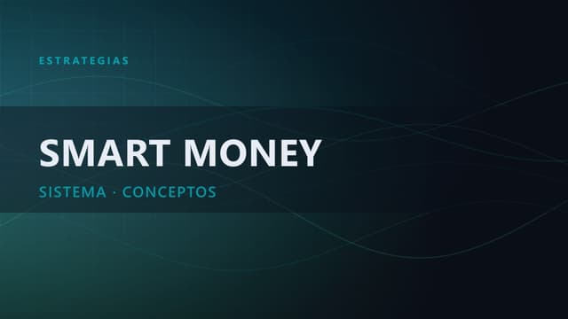 SMC: Introducción Teórica a los Smart Money Concepts
