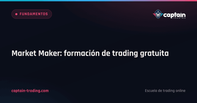 Market Maker: formación de trading gratuita