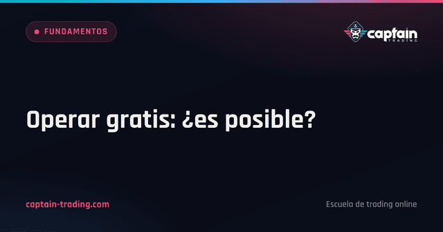 Operar gratis: ¿es posible?
