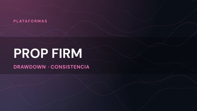 Prop Firm: la guía completa 2026 (reseñas, fiscalidad)