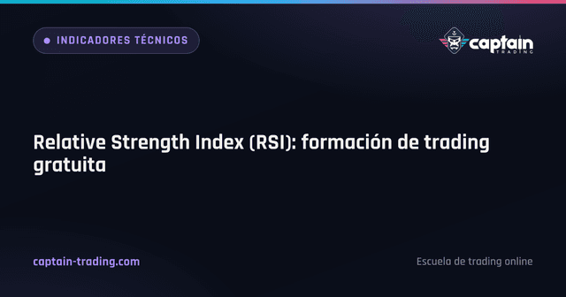 Relative Strength Index (RSI): formación de trading gratuita