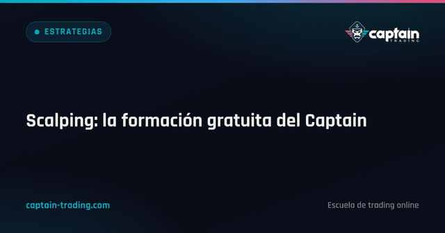 Scalping: la formación gratuita del Captain