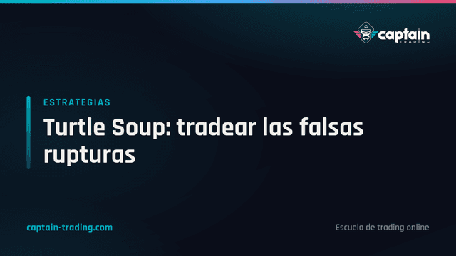 Turtle Soup: tradear las falsas rupturas