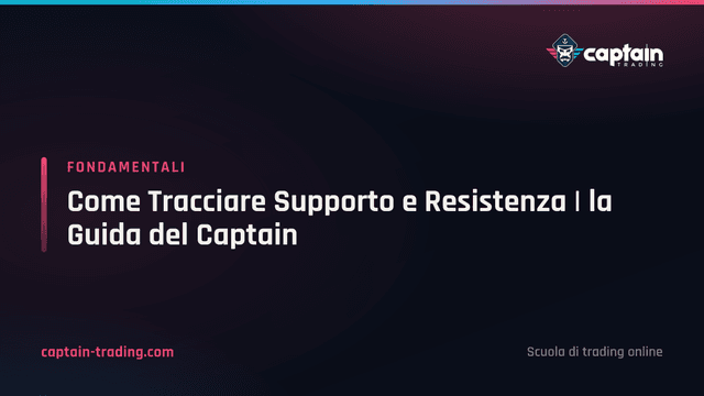 Come Tracciare Supporto e Resistenza | la Guida del Captain
