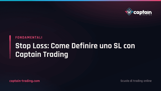 Stop Loss: Come Definire uno SL con Captain Trading