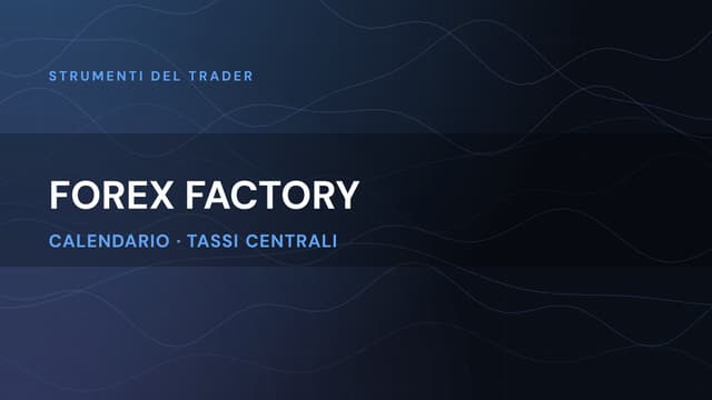 Forex Factory: la Guida di Captain Trading