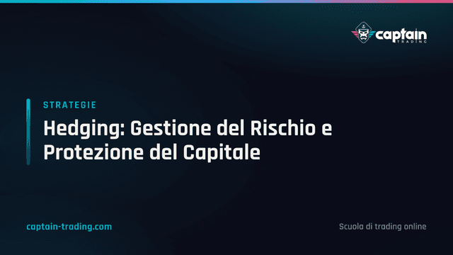 Hedging: Gestione del Rischio e Protezione del Capitale