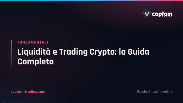 Liquidità e Trading Crypto: la Guida Completa