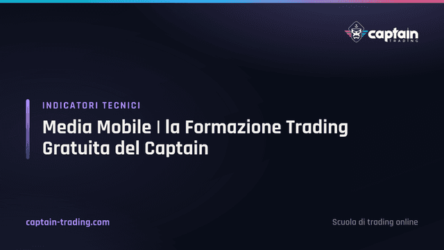 Media Mobile | la Formazione Trading Gratuita del Captain