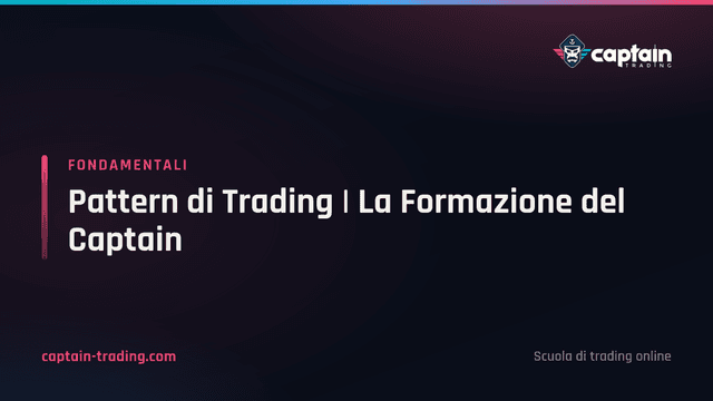 Pattern di Trading | La Formazione del Captain