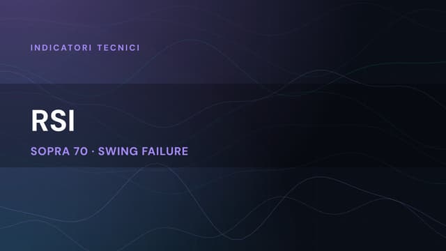 RSI (Relative Strength Index): come funziona e come usarlo