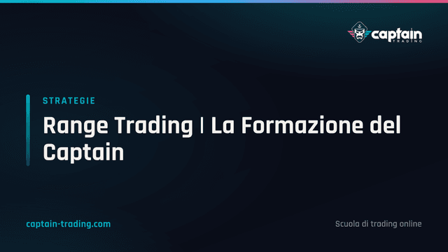 Range Trading | La Formazione del Captain