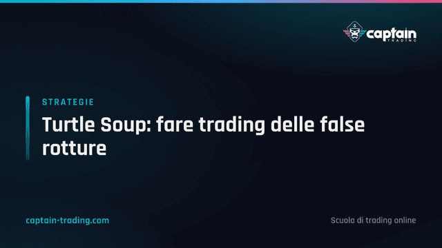 Turtle Soup: fare trading delle false rotture | la Guida