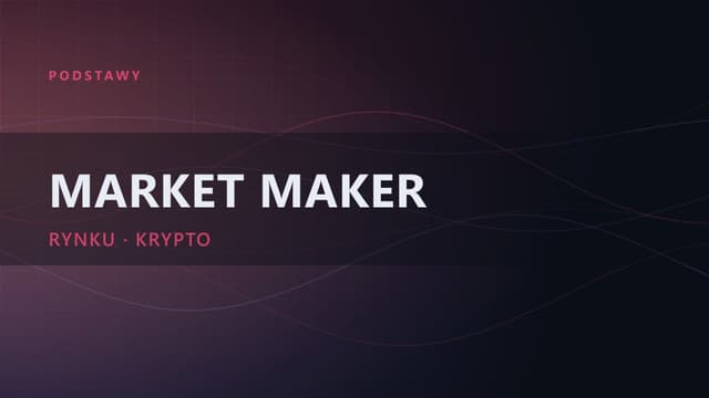 Animator rynku (market maker) – darmowy kurs tradingu