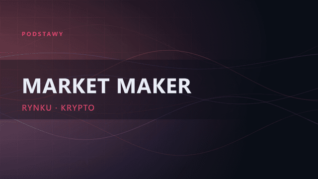 Animator rynku (market maker) – darmowy kurs tradingu