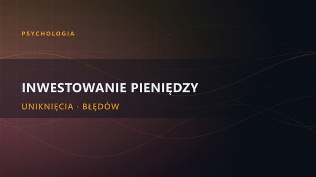 Inwestowanie pieniędzy | 6 błędów do uniknięcia