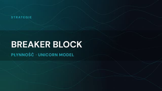 Breaker Block: kompletny przewodnik (ważność, strategia)