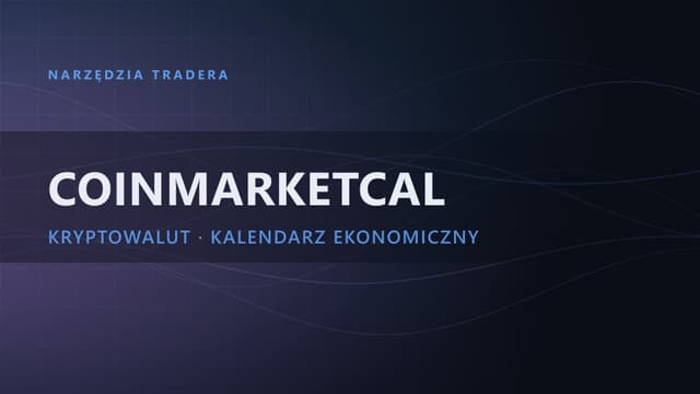 CoinMarketCal: kalendarz ekonomiczny i kryptowalutowy