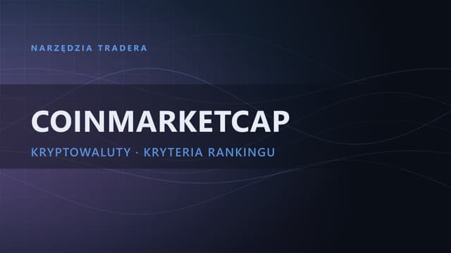 CoinMarketCap: kompletny poradnik