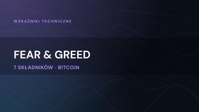 Index Fear and Greed: przydatny czy powierzchowny?!
