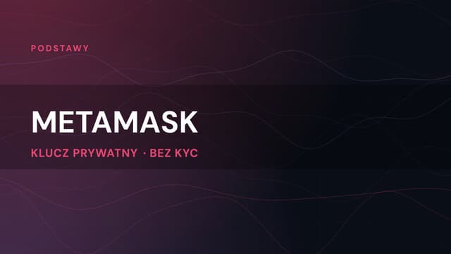 Metamask: tworzenie Hot Walleta