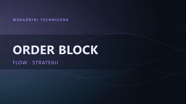 Order Block Trading: poradnik SMC / ICT