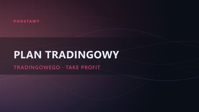 Plan tradingowy: kompletny kurs