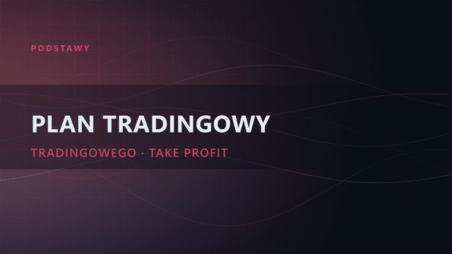 Plan tradingowy: kompletny kurs