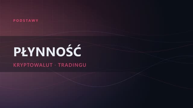 Płynność w tradingu kryptowalutowym