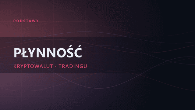 Płynność w tradingu kryptowalutowym