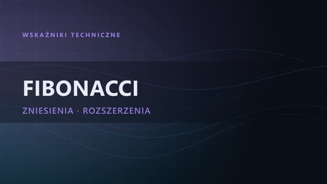 Fibonacci w tradingu: zniesienia i rozszerzenia