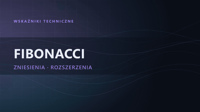 Fibonacci w tradingu: zniesienia i rozszerzenia