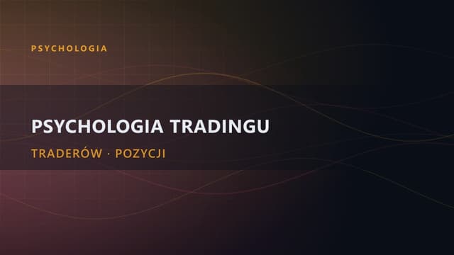 Psychologia Tradingu | Optymalna psychologia tradera?!