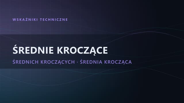 Średnie kroczące (MA i EMA) w tradingu