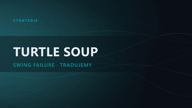 Turtle Soup: tradowanie fałszywych wybić | Poradnik