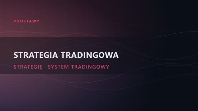 Strategia tradingowa | Jak opracować własną strategię