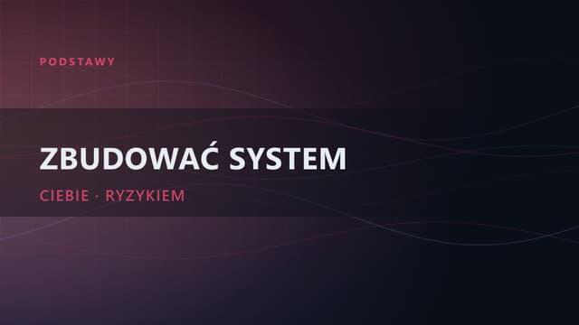 Jak zbudować system tradingowy