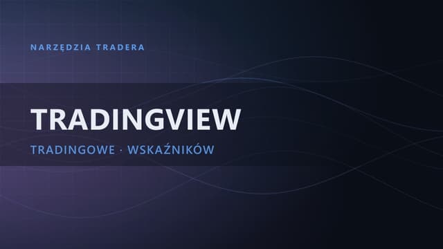 TradingView | kompletny poradnik