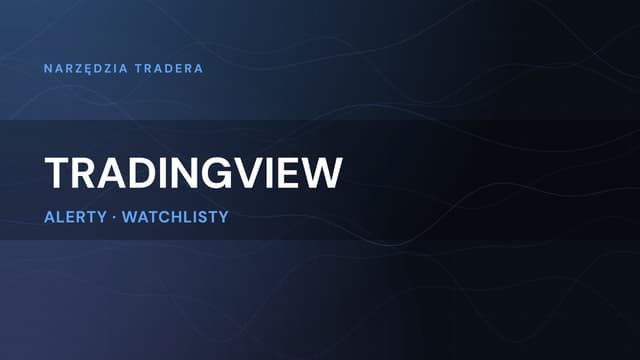 TradingView | kompletny poradnik