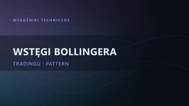 Wstęgi Bollingera w tradingu